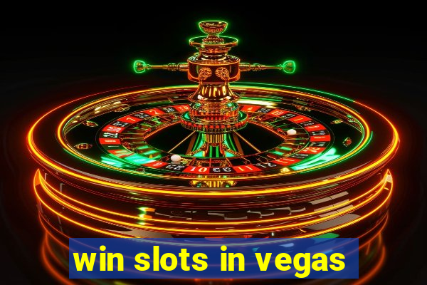 win slots in vegas