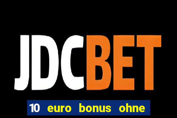 10 euro bonus ohne einzahlung casino 2018