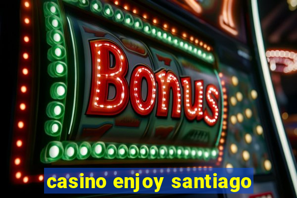 casino enjoy santiago