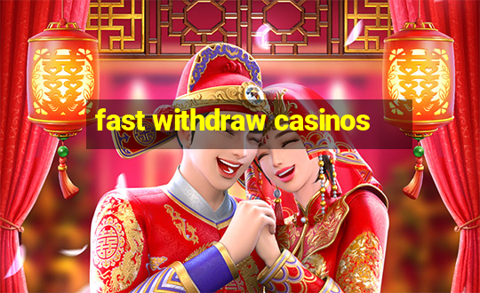 fast withdraw casinos