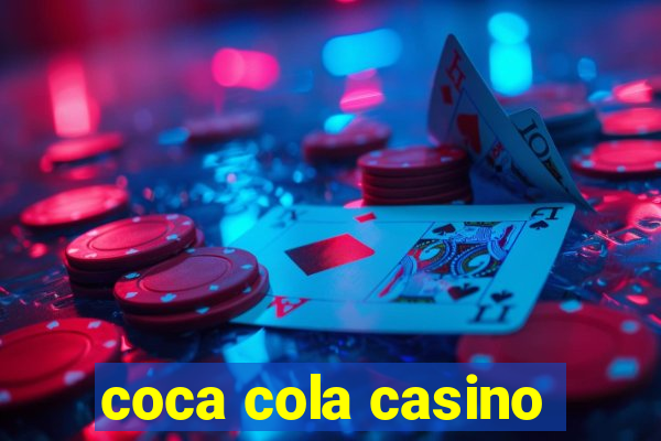 coca cola casino