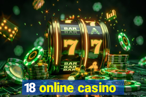 18 online casino