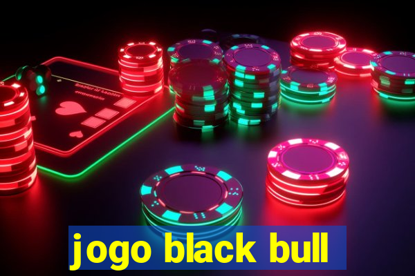 jogo black bull