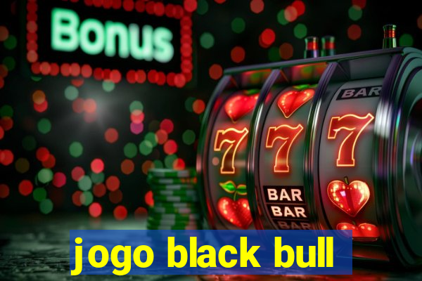 jogo black bull