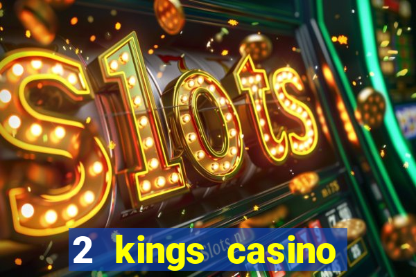 2 kings casino north carolina