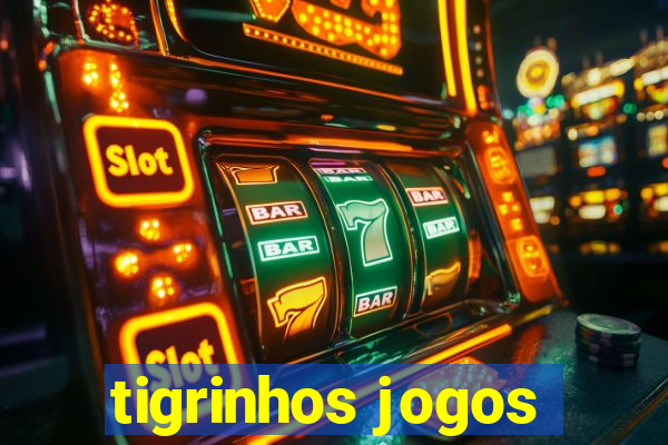 tigrinhos jogos