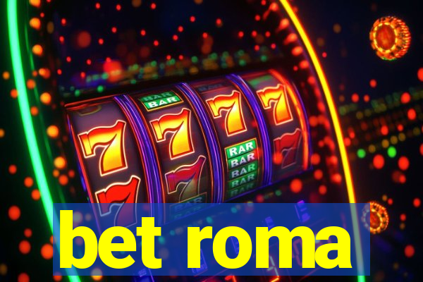 bet roma