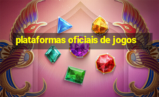 plataformas oficiais de jogos