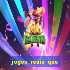 jogos reais que ganha dinheiro