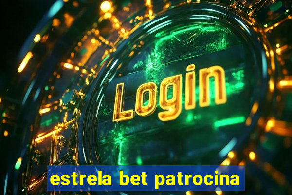 estrela bet patrocina