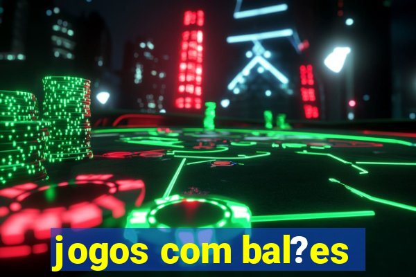 jogos com bal?es