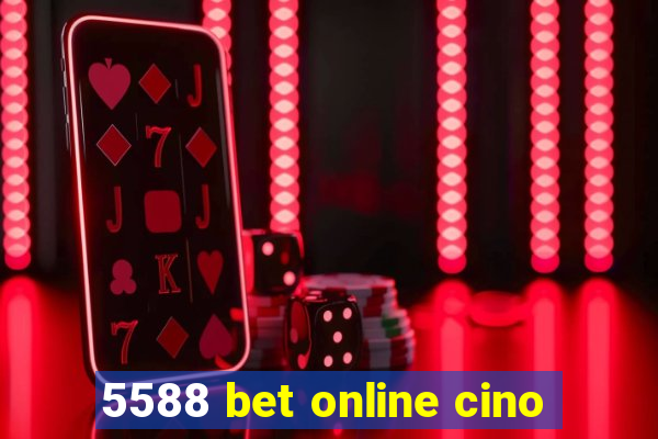 5588 bet online cino