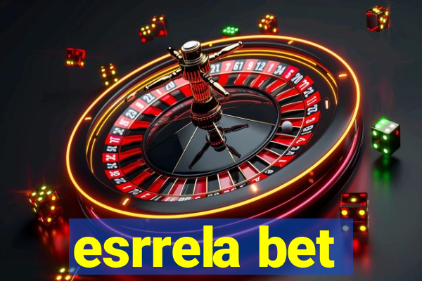 esrrela bet