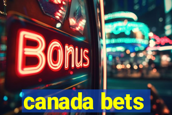 canada bets