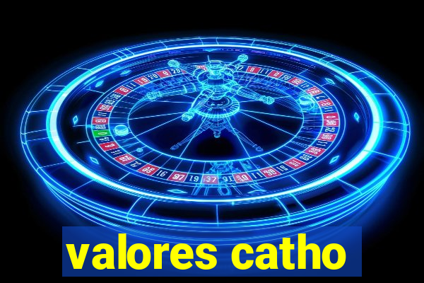 valores catho