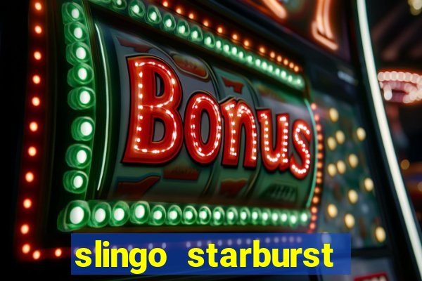 slingo starburst online slot