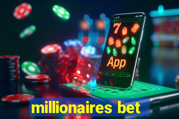 millionaires bet