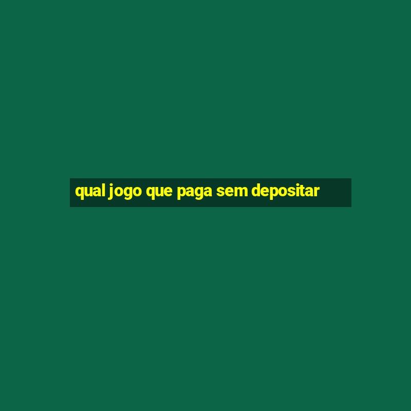 qual jogo que paga sem depositar