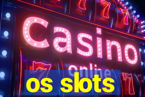 os slots