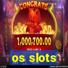 os slots