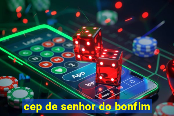 cep de senhor do bonfim