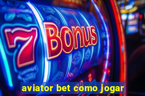 aviator bet como jogar