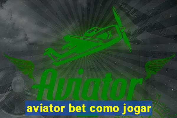 aviator bet como jogar