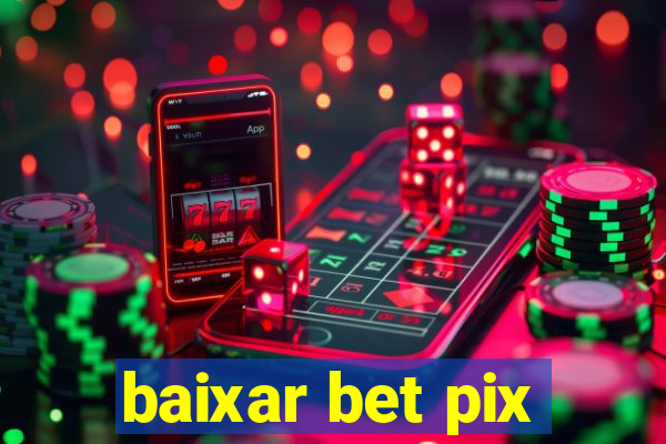 baixar bet pix