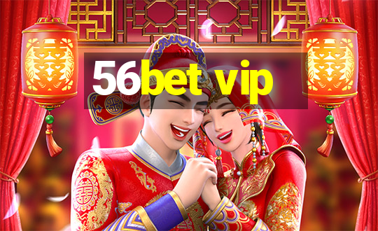 56bet vip