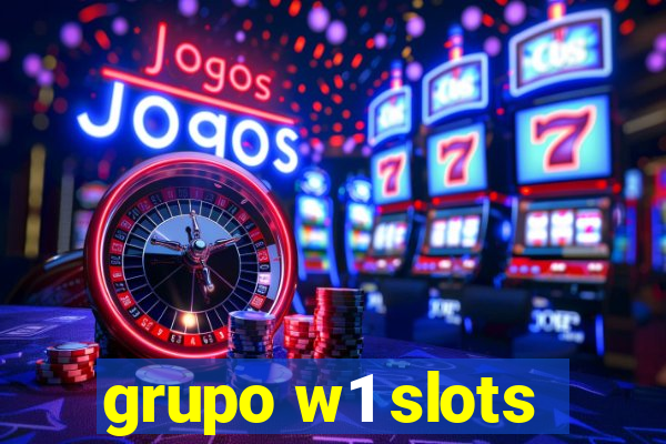 grupo w1 slots