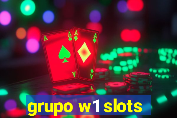 grupo w1 slots