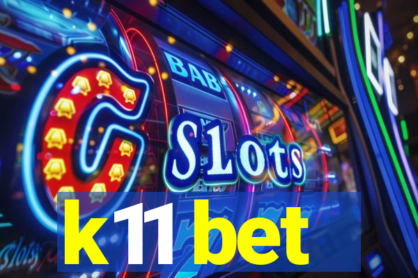 k11 bet