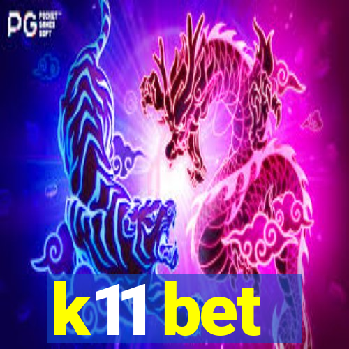 k11 bet