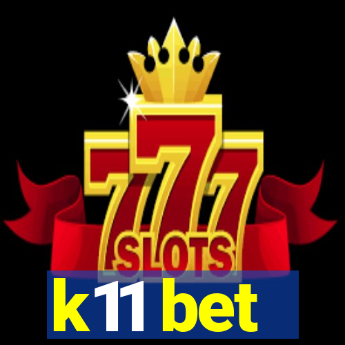 k11 bet