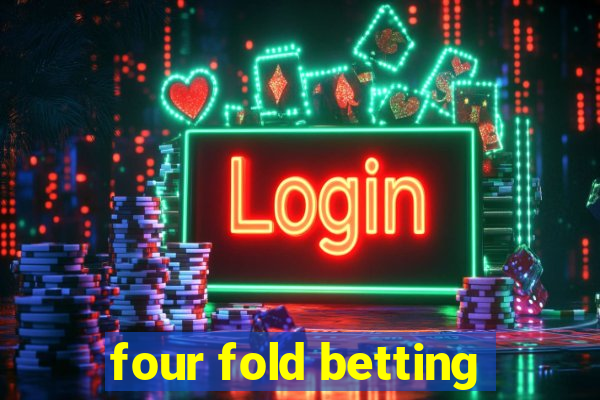 four fold betting