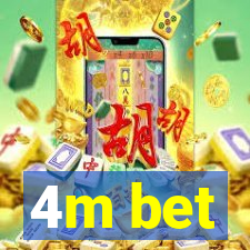 4m bet