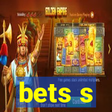 bets s