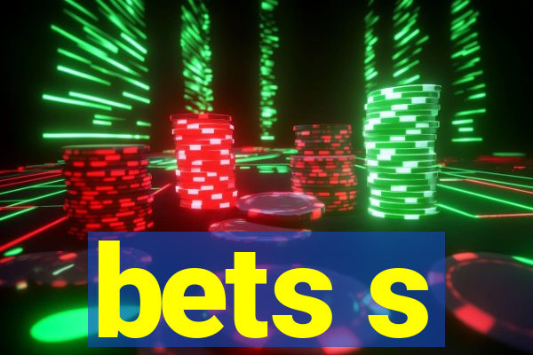 bets s