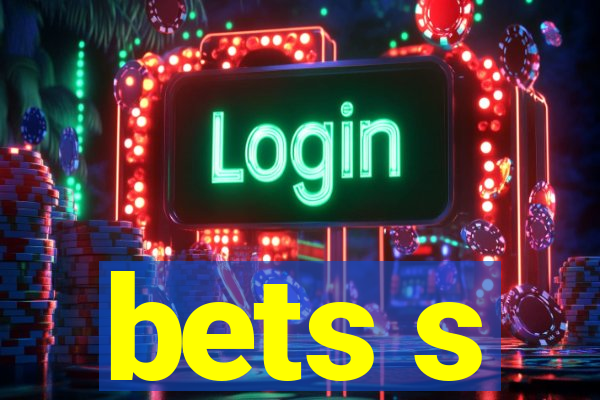 bets s