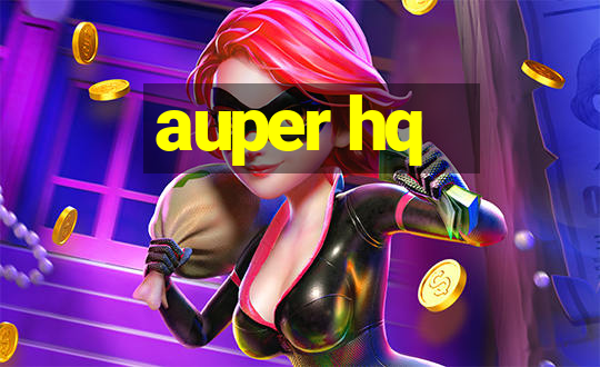 auper hq