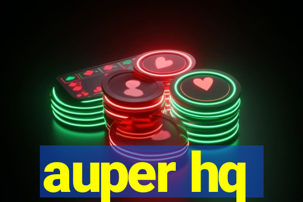 auper hq