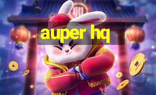 auper hq