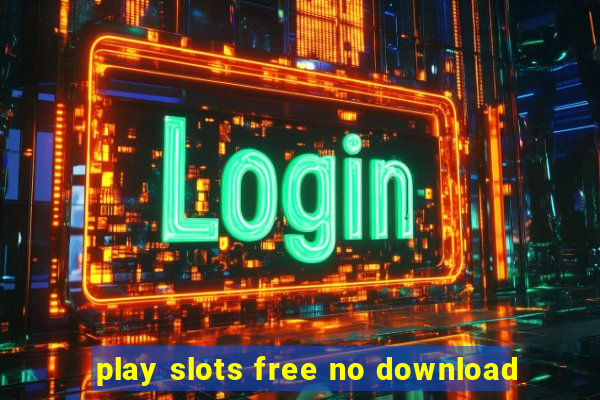 play slots free no download