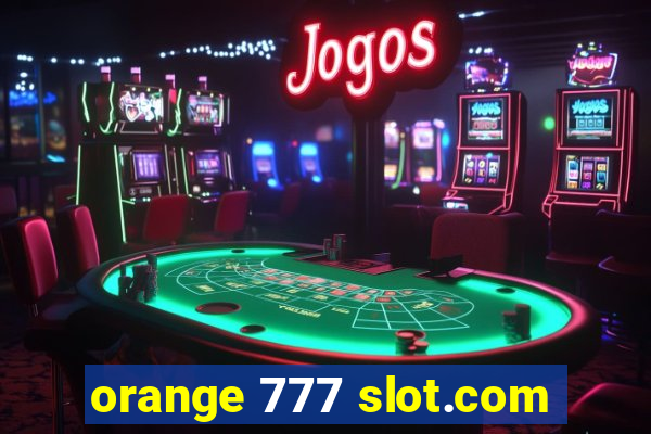 orange 777 slot.com