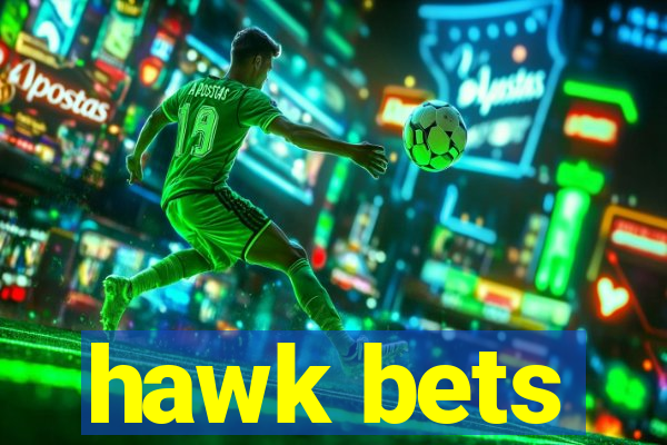 hawk bets