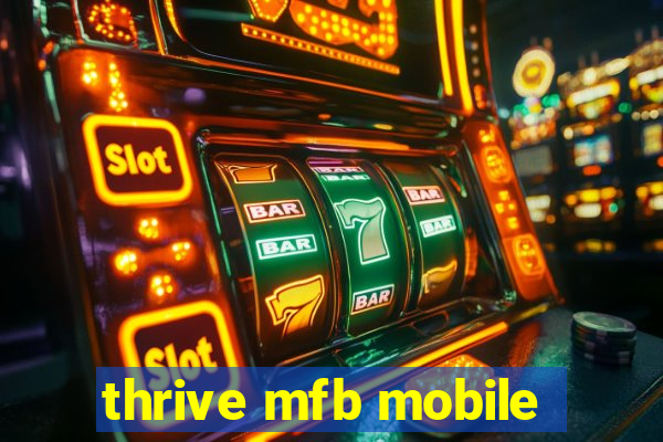 thrive mfb mobile