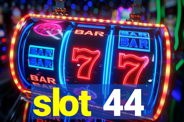 slot 44