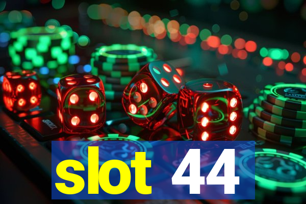 slot 44