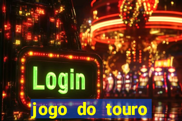 jogo do touro ganhar dinheiro