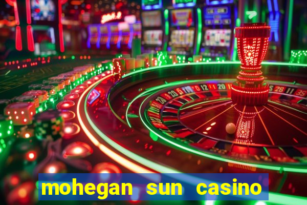 mohegan sun casino in connecticut